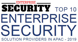 Top 10 Enterprise Security Solution Companies in APAC - 2019