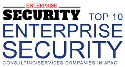 Top 10 Enterprise Security Consulting/Service Companies in APAC - 2019