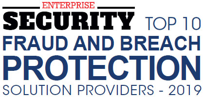 Top 10 Fraud and Breach Protection Solution Companies - 2019